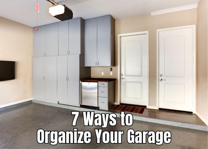 7 Ways to Organize Your Garage with Simple Cost-Effective DIY Tips to Reduce Clutter & Increase Storage Space