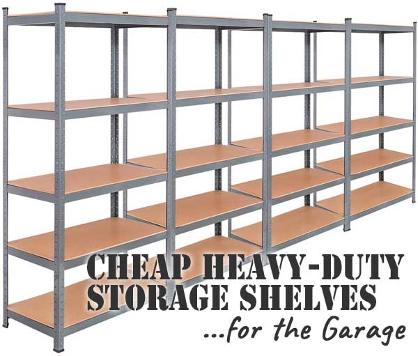 Cheap Heavy Duty Storage Shelves for Garage