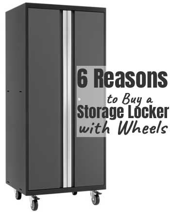 6 Reasons to Buy a Storage Locker with Wheels